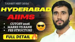 HYDERABAD AIIMS - Full Detail ( Cutoff 2026, Marks vs Rank, Fee Structure )
