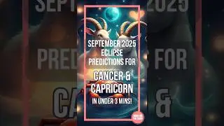 September 2025 eclipse predictions for Cancer & Capricorn sun, moon and rising signs