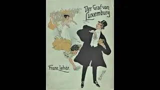 Franz Leh&aacute;r : DER GRAF VON LUXEMBURG - operetta selections (1909) Franz Lehar