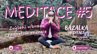 Veden&aacute; meditace #5 | 11 minut | Zv&yacute;&scaron;en&iacute; vibrac&iacute;, radosti a energie