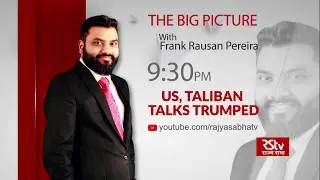 Teaser - The Big Picture: US, Taliban Talks Trumped | 9:30 pm