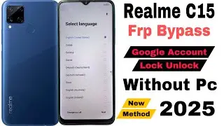 Realme C15 Frp Bypass | Without Pc | Google Account Lock Unlock - New Method 2025