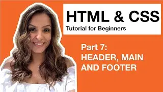 HTML CSS Tutorial for Beginners &ndash; 7 &ndash; Header Main and Footer