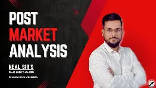 Post-Market Analysis  14 August 2024 | Daily Technical Analysis | Neal Sir's Share Market Academy