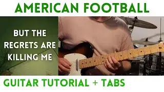 American Football - But The Regrets Are Killing Me (Guitar Tutorial)