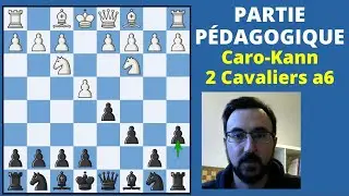 Partie pédagogique #28 - Caro-Kann 2 Cavaliers a6