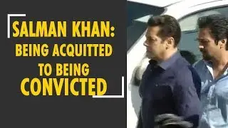 Watch Salman Khan&rsquo;s journey from being acquitted to being convicted