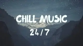 Chillstep - Chill 24/7 Live Stream -- Macro Music