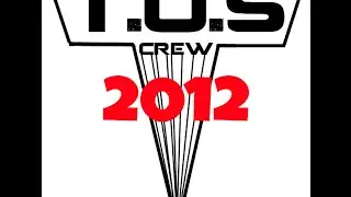 T.O.S CREW TRAILER 2012