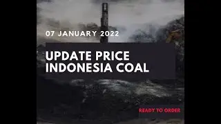Update Price Indonesia Steam Coal 7 January 2022