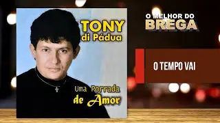 Tony Di P&aacute;dua - O Tempo Vai