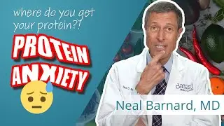 Where Do You Get Your Protein? | Neal Barnard, MD
