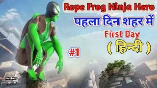 Rope Frog Ninja Hero || First Day In City || Gameplay In Hindi 2021 || Ravi Gamer ||Part #1 GemePlay