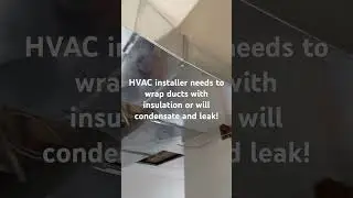 HVAC installer needs to wrap ducts with insulation or will condensate and leak! #contractor #hvac