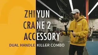 ZHIYUN Crane 2 Accessory│ Dual Handle - Killer Combo