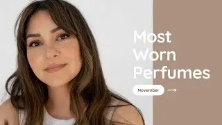 November Perfume Favorites & Fails – What Worked and What Didn’t!