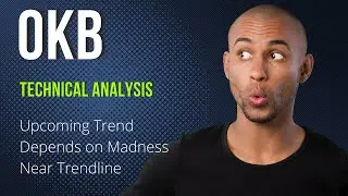 OKB Technical Analysis - Upcoming Trend Depends on Madness Near Trendline