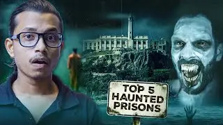 TOP 5 HAUNTED PRISONS IN THE WORLD! | Supernatural Files | Sarbajeet | Ghost Encounters