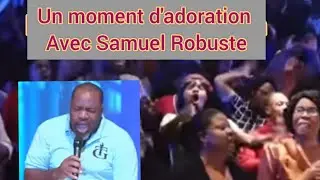 Samuel Robuste Un Moment d'adoration- Te gen yon fanm ki te malad/mirak opere