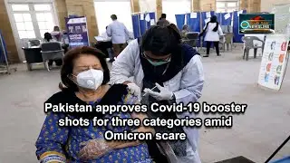 Pakistan approves Covid-19 booster shots for three categories amid Omicron scare