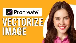 How To Vectorize In Procreate (How To Convert Your Images To Vector In Procreate)