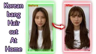 easy bang hair cut at home 😍 || korean bang || easy