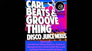 Carlbeats & Groove Thing - Disco Juine Groove Thing Mixes 2023