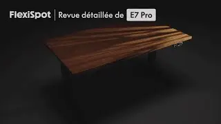 FlexiSpot | Bureau Assis-Debout E7 Pro &mdash; Test Approfondi