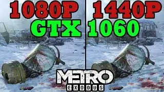 METRO EXODUS | 1080P vs 1440P | ULTRA | GTX 1060 | Ryzen 5 2600X | FPS