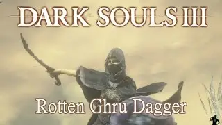 Rotten Ghru Dagger Moveset (Dark Souls 3)