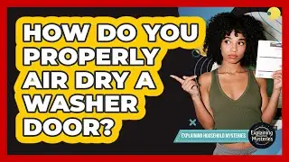 How do you properly air dry a washer door?