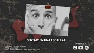 RUCU - SENTAO&rsquo; EN UNA ESCALERA (ft. BABAFLOW) (Prod. Manic One)
