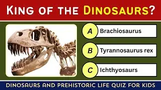 Dinosaurs and Prehistoric Life Quiz for Kids | 15 General Knowledge Questions on Extinct Animals