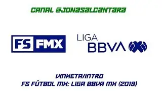 Vinheta FS FMX - Liga BBVA MX (2019)