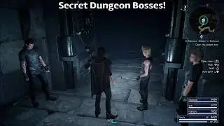 Final Fantasy XV... All 8 Secret Dungeon Bosses!!!