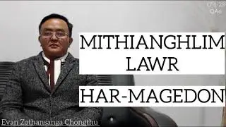HAR-MAGEDON leh MITHIANGHLIM LAWR SAWI ZAUNA/Evan Zothansanga Chongthu Bible Study