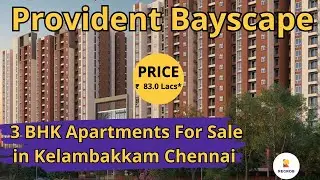 Provident Bayscape | ☎+91-6366782381 | 3 BHK Apartments For Sale in Kelambakkam Chennai #apartments