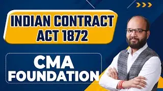 Indian Contract Act 1872 | CMA Foundation Law | ICA 1872 full lecture | CMA Foundation 2023 | ICMAI