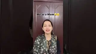 Me as a Mom🤣#youtubeindia #mom  #relatabe #comedyshorts #explorepage #share #relatabe #youtube
