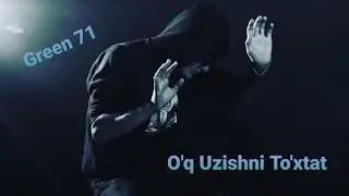 Green71 (DJ Green)- O'q Uzishni To'xtat 2021 Green 71 &times; Islom O'q Uzishni To'xtat 2021