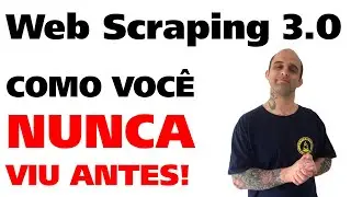 Web Scraping 3.0 - raspando dados como você nunca viu antes!