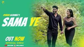 Sama Ye - official Music Video | Osheen Agrawal | Latest Hindi Songs 2021