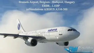 MSFS2020 LIVE | EBBR - LHBP| Brussels Airport, Belgium - Budapest, Hungary  |iniSimulations A310
