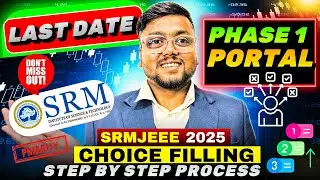SRM Choice Filling Process 2025 🤯 | SRM Counselling Process 2025 || SRM Choice Filling 2025 |SRM KTR