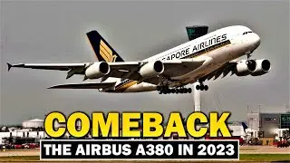 COMEBACK - The Airbus A380 In 2023