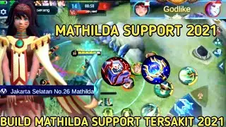 BUILD MATHILDA TERBARU TERSAKIT 2021 | BUILD DAN EMBLEM MATHILDA SUPPORT TERSAKIT 2021 SEASON 21