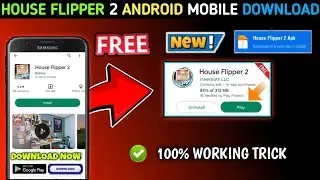 House Flipper 2 Android Download| How to Download House Flipper 2
