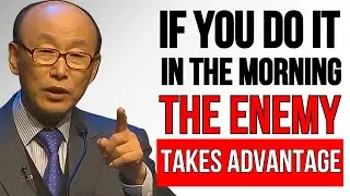 What You do Right After Waking Up May Be Handing Your Day Over To The Enemy | Dr. David Yonggi Cho