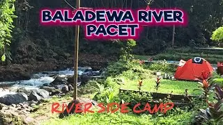 Baladewa River Pacet. Camping tepi sungai baru di Pacet @baladewa