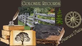 Colonial Records: Part 3